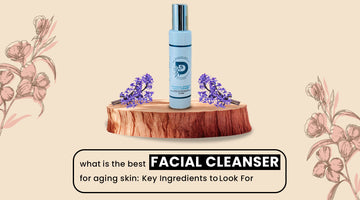 Best Facial Cleanser for Aging Skin
